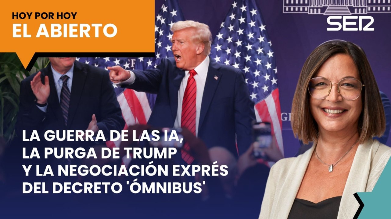 La guerra de las IAs, la purga de Trump y negociación exprés de 'omnibús' | #ElAbierto (28/01/2025)