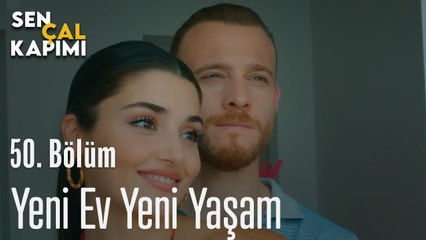 Yeni Ev Yeni Yaşam - Sen Çal Kapımı 50. Bölüm