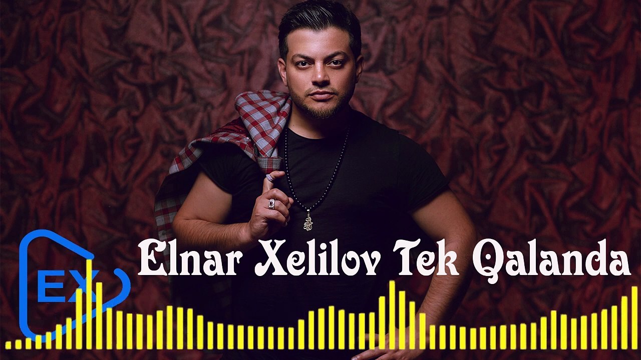 Elnar Xelilov - Tek Qalanda (Official Audio)