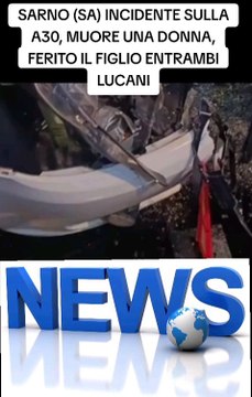 SARNO (SA) INCIDENTE SULLA A30, MUORE UNA DONNA, FERITO IL FIGLIO ENTRAMBI LUCANI.