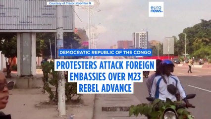 Protesters attack foreign embassies in DR Congo over M23 rebel advance
