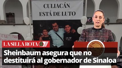 Sheinbaum asegura que no destituirá al gobernador Rubén Rocha