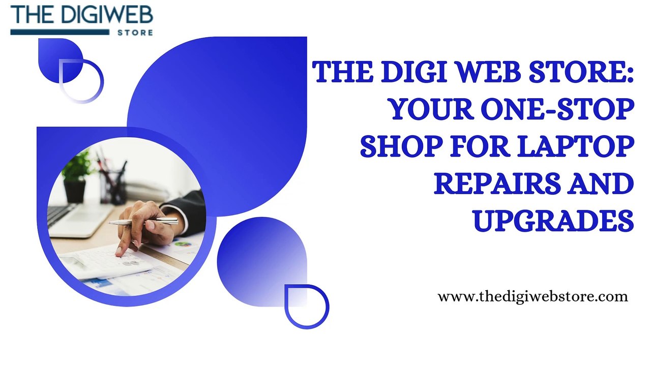The Digi Web Store Your One-Stop Shop for Laptop Repairs and Upgrades