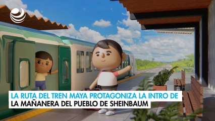 La Ruta del Tren Maya protagoniza la intro de la Mañanera del Pueblo de Sheinbaum