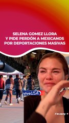 Selena Gomez llora y pide perdón por deportaciones masivas