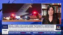 Brasil cobra EUA sobre tratamento a deportados; Julia Lindner e Vinicius Torres Freire comentam