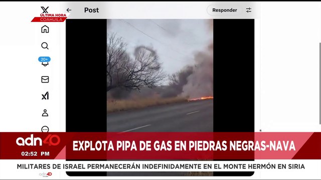 🚨¡Última Hora! Explota pipa de gas en Piedras Negras-Nava en Coahuila