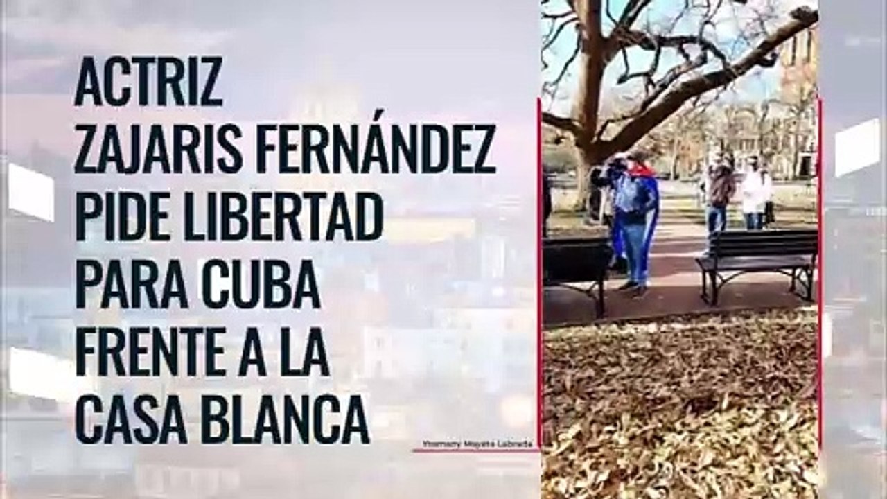 Actriz Zajaris Fernández pide libertad para Cuba frente a la Casa Blanca