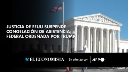 Justicia de EEUU suspende congelación de asistencia federal ordenada por Trump