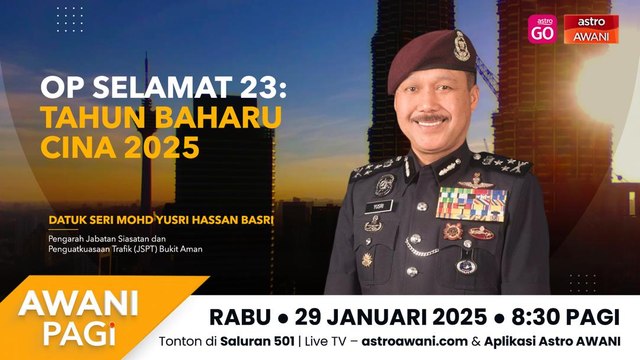 AWANI Pagi: OP Selamat 23: Tahun Baharu Cina 2025