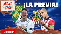 PREVIA LEÓN vs CHIVAS | Atole con el Dedo