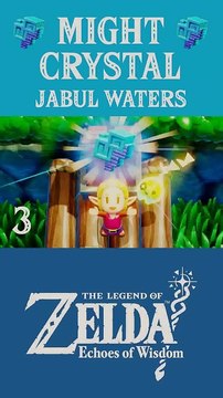 The Legend of Zelda: Echoes of Wisdom | 3 Might Crystals | Jabul Waters