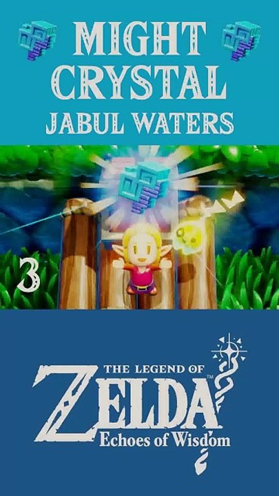 The Legend of Zelda: Echoes of Wisdom | 3 Might Crystals | Jabul Waters