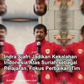 Indra Sjafri Jadikan Kekalahan Indonesia Atas Suriah sebagai Pelajaran, Fokus Perbaikan Tim