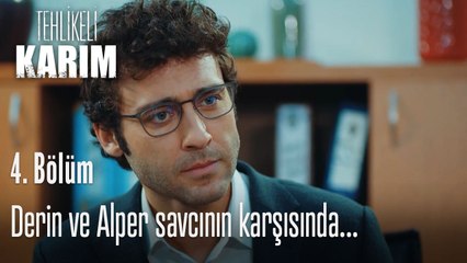 Derin ve Alper savcının karşısında...-Tehlikeli Karım 4.Bölüm