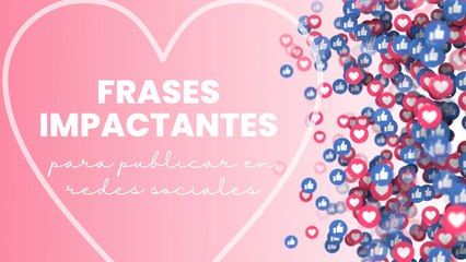 Frases impactantes para publicar en redes sociales