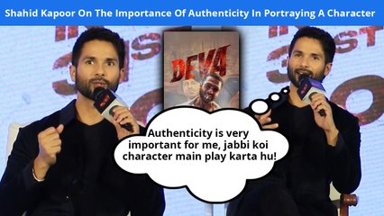 "Authenticity Is Important to Me!" - Versatile Shahid Kapoor On How He Nails Different Characters!