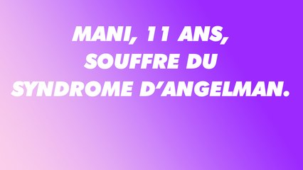 Mani, 11 ans, souffre du syndrome d'Angelman.