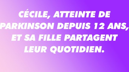 Cécile, atteinte de Parkinson depuis 12 ans, et sa fille Iris partagent leur quotidien