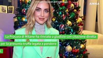 Chiara Ferragni a giudizio per truffa