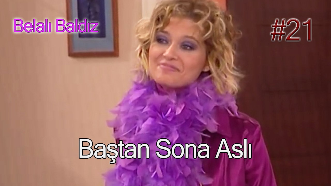 Baştan Sona Aslı #21