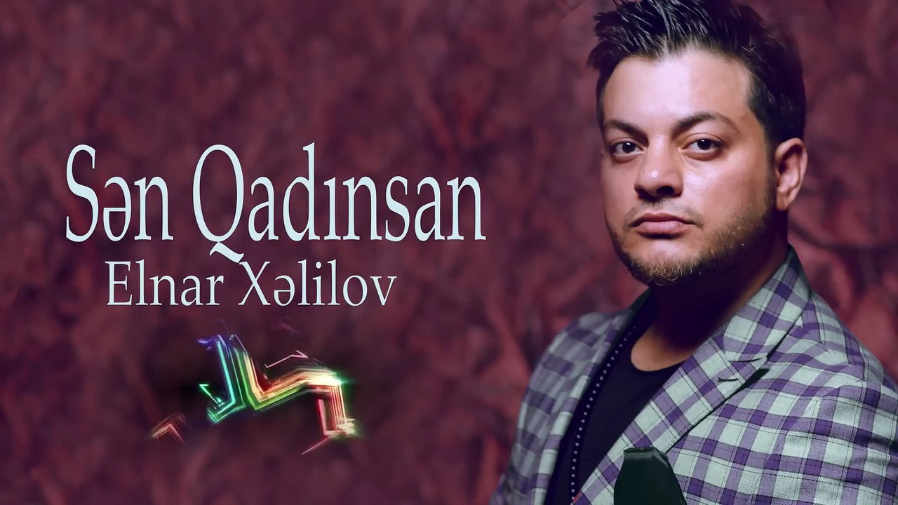 Elnar Xelilov - Sen Qadinsan 2021(Official Music)
