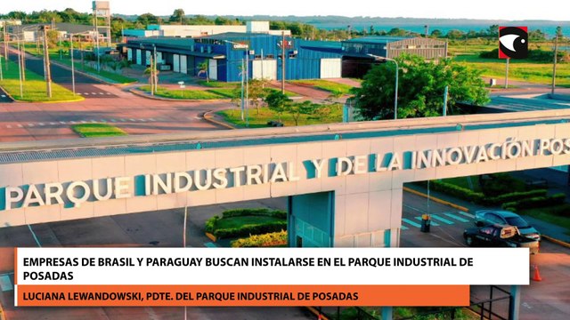 Empresas de Brasil y Paraguay buscan instalarse en el Parque Industrial de Posadas
