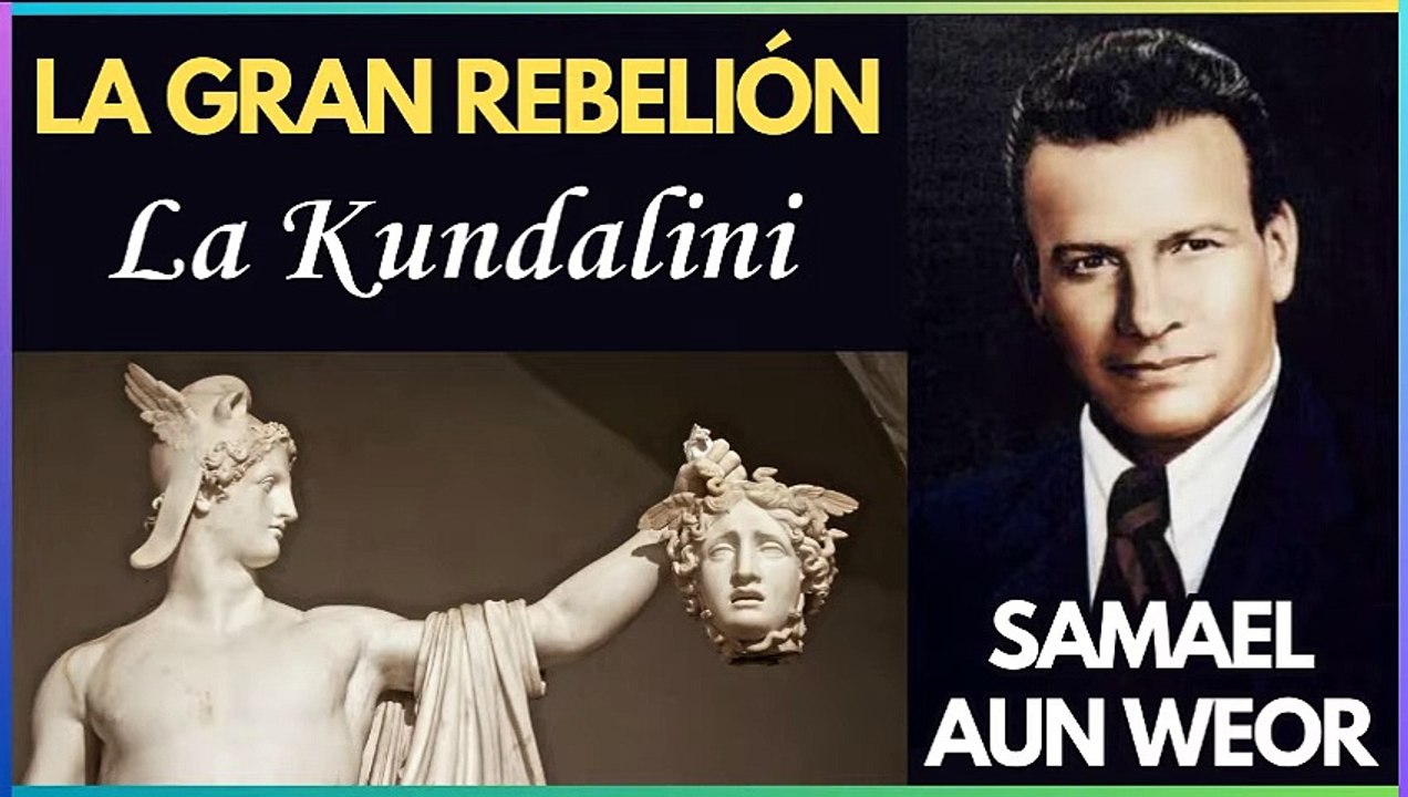 Capítulo 15 | La Kundalini | La Gran Rebelión | Samael Aun Weor | Gnosis