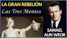 Capítulo 12 | Las Tres Mentes | La Gran Rebelión | Samael Aun Weor | Gnosis