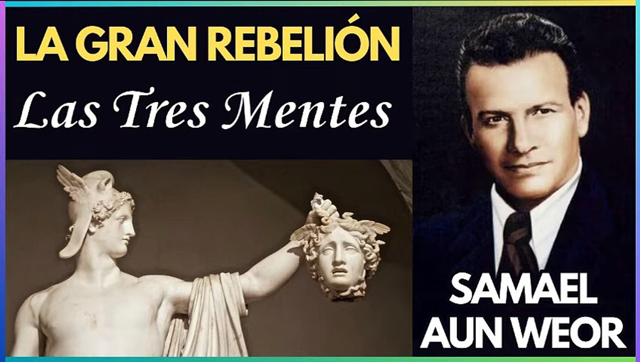 Capítulo 12 | Las Tres Mentes | La Gran Rebelión | Samael Aun Weor | Gnosis