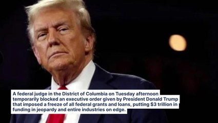 Judge Blocks Trump's Order To Freeze Federal Grant Money