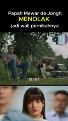 Papah Mawar de Jongh MENOLAK  jadi wali pernikahnya