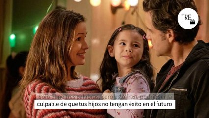 Solo tiene tres palabras, pero esta frase podría ser la culpable de que tus hijos no tengan éxito en el futuro