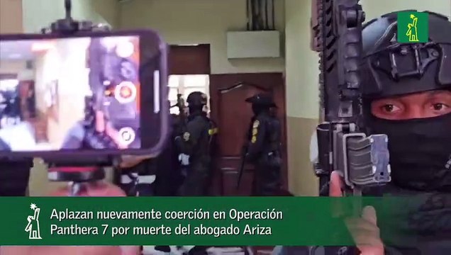 Aplazan nuevamente coerción en Operación Panthera 7 por muerte del abogado Ariza
