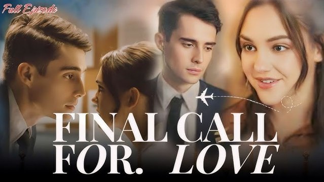 Final Call for Love Full Movie