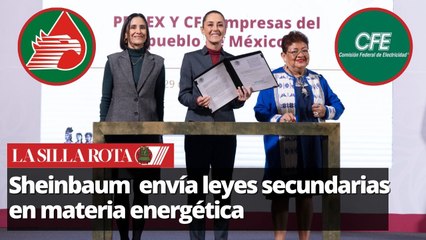 Sheinbaum firma leyes secundarias en materia energética
