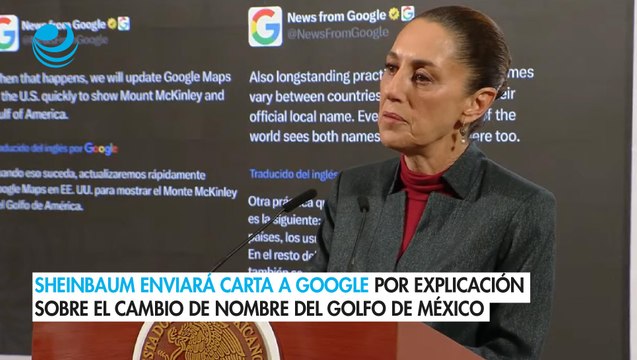 Sheinbaum enviará carta a Google por explicación sobre el cambio de nombre del Golfo de México