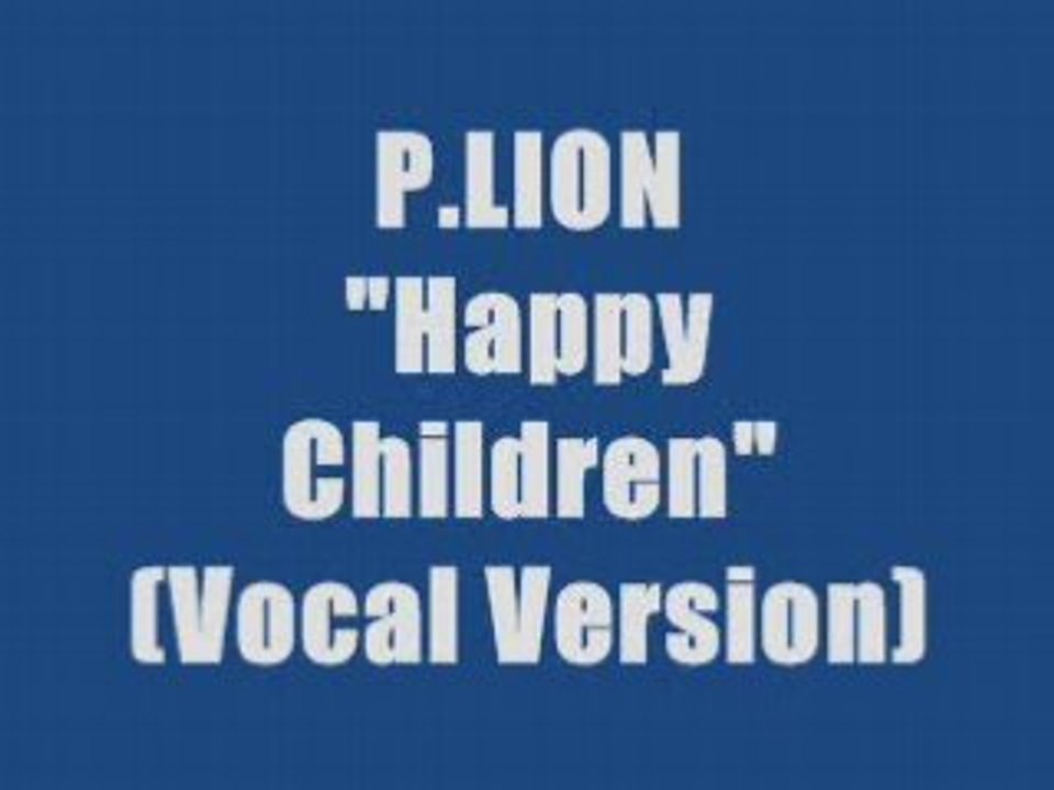 P.LION -  HAPPY CHILDREN (maxi version)