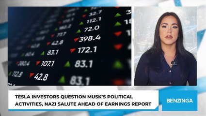 Tesla Investors Question Musk’s Political Activities, Nazi Salute Ahead Of Earnings Report