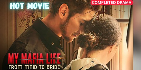 My Mafia Life From Maid To Bride Full Movie