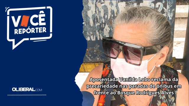 Aposentada Vanilda Lobo reclama da precariedade nas paradas de ônibus em frente ao Bosque Rodrigues Alves