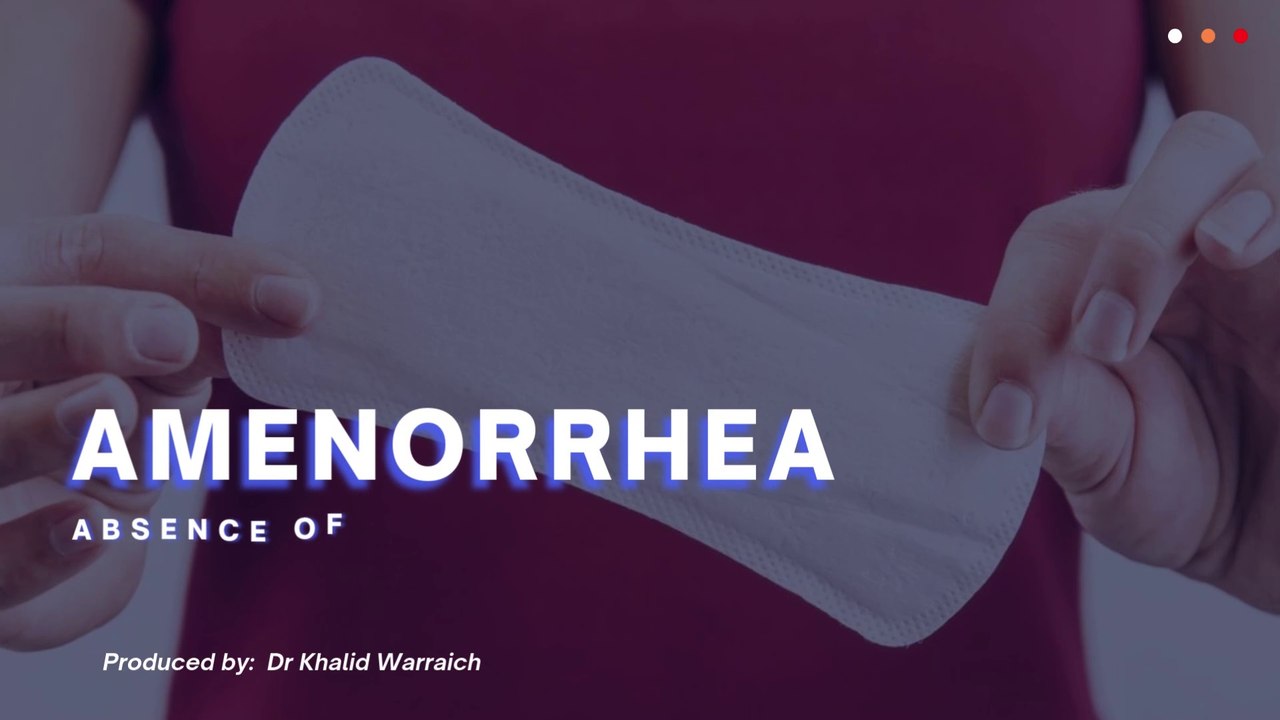Amenorrhea - Absence of menstrual periods
