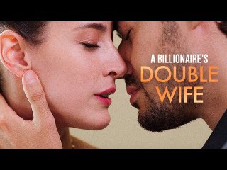 A Billionaire's Double Wife 💕 Completed Short Drama