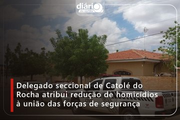 Delegado seccional de Catolé do Rocha atribui redução de homicídios à união das forças de segurança
