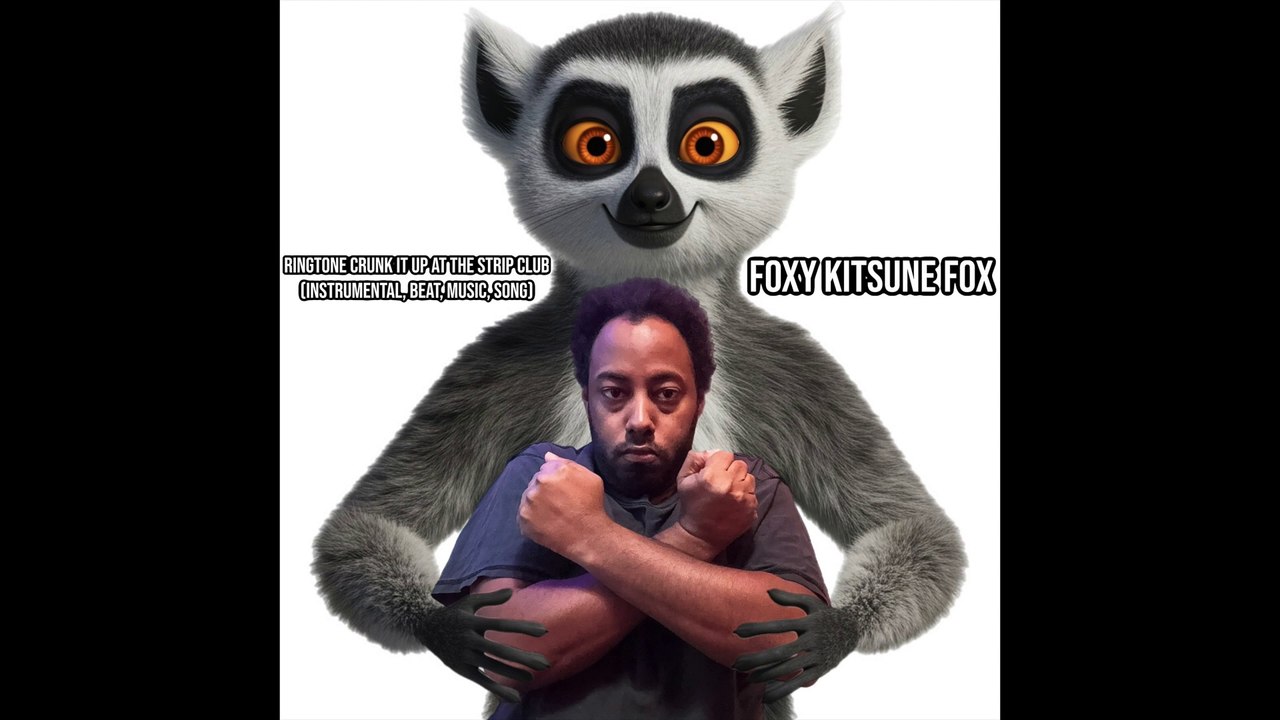 Foxy Kitsune Fox: Ringtone Crunk It Up At The Strip Clubs (11.10.2018) (Instrumental, Beat, Music, Song)