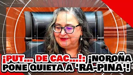 ¡PUT… DE MIERD…! ¡NOROÑA le PONE UN ESTATE QUIETA a ‘Ra-PIÑA’ x SEGUIR BOICOTEANDO la ELECCIÓN!