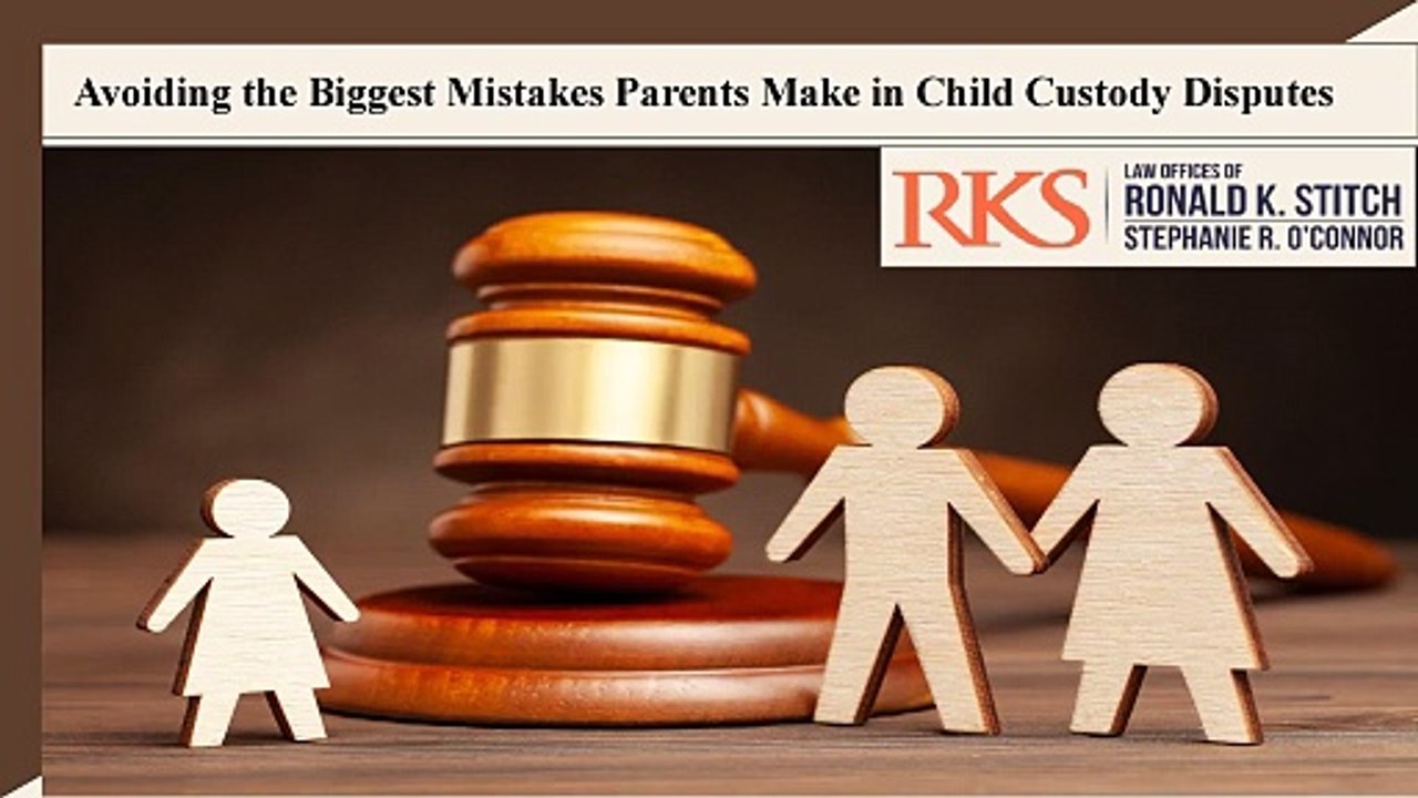 Avoiding the Biggest Mistakes Parents Make in Child Custody Disputes