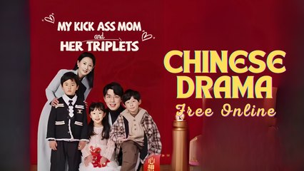 My Kick-Ass Mom And Her Triplets Chinese drama ❤️ Goodshort