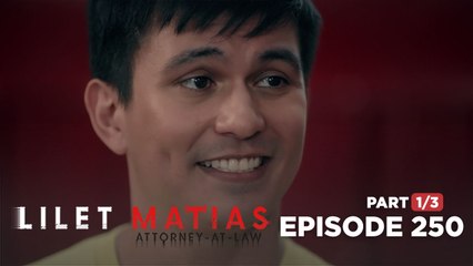 Lilet Matias, Attorney-At-Law: The desperate lawyer sells out his old ally! (Episode 250 - Part 1/3)