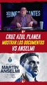 CRUZ AZUL planea mostrar LOS DOCUMENTOS vs ANSELMI